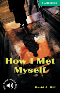 Cambridge English Readers: How I Met Myself Level 3